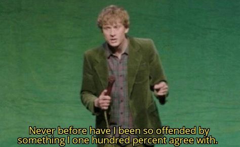 Never before have I been so offended by something I one hundred percent agree with. | Reaction Images | Know Your Meme James Acaster, Reaction Pic, Julius Caesar, Christian Humor, Meme Template, Know Your Meme, Pride And Prejudice, Funny People, New Memes