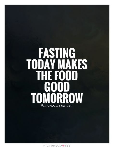 Fasting Quotes, Happy Fasting, Proverb Quotes, Tomorrow Quotes, Exercise Quotes, Girl Motivation, Fast Quotes, Picture Quote, Diet Motivation Quotes