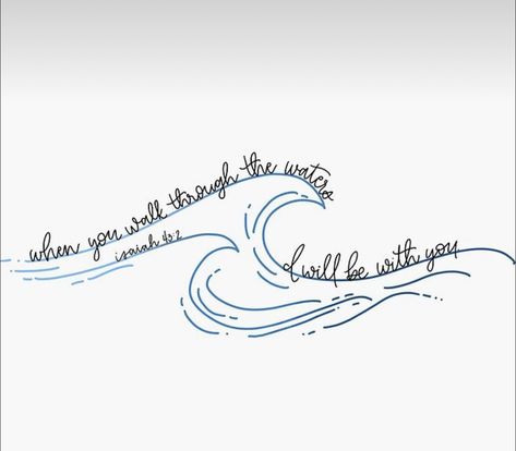 She Is Water Tattoo, I Am The Storm Tattoo For Women, Praise You In This Storm Tattoo, Wave Tattoo With Bible Verse, Ocean Saying Tattoo, Ocean Strength Tattoo, When You Go Through Deep Waters Tattoo, Stay Salty Tattoo, Bible Verse About Waves