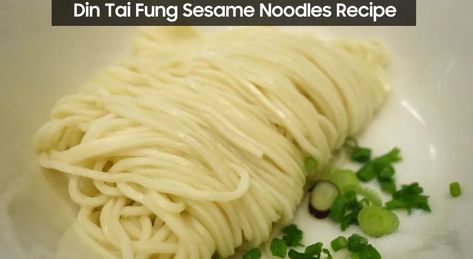 Tai Noodles Recipes Easy, Seasame Noodles, Sesame Paste Noodles, Mai Fun Noodles Recipe, Din Tai Fung Recipe, Din Tai Fung Sesame Noodles Recipe, Yee Mee Recipe Noodles, Din Tai Fung Spicy Noodles Recipe, Spicy Noodles Recipe