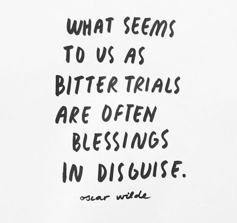 https://teacheryetforeverstudent.wordpress.com/2015/04/30/to-myself-one-year-ago/ Blessings In Disguise, Onwards And Upwards, In Disguise, Oscar Wilde, Wonderful Words, Quotable Quotes, Thank God, Note To Self, True Words