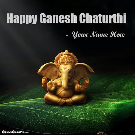 Lord Ganesha Good Morning, Ganesh Chaturthi Greetings, Happy Ganesh Chaturthi Wishes, Write My Name, Fall Wedding Gifts, Blessing Message, Happy Ganesh Chaturthi Images, Good Morning Coffee Gif, Photo Maker