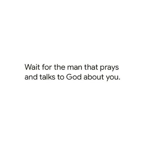 She Prayed For Him, The Man I Prayed For Quotes, He Is The One I Prayed For, He’s The One I Prayed For, She Prays For Him Quotes, Prayed For You, He Prayed For Her She Prayed For Him, She Prays For Him, Praying For Him Quotes