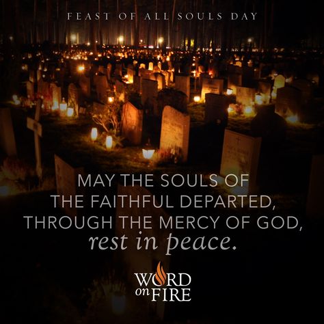 ALL SOULS DAY –  "May the souls of the faithful departed, through the mercy of God, rest in peace." All Souls Day Quotes Catholic, All Souls Day Quotes, Souls Day Quote, All Souls Day Quote, Rest In Peace Quotes, Mercy Of God, Souls Day, Saint Quotes Catholic, All Souls Day