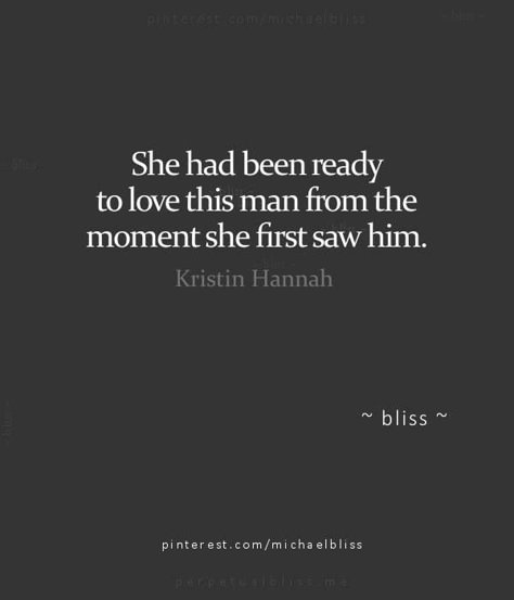 She had been ready to love this man from the moment she first saw him. Better Quotes, Beautifully Broken, Quotes Of The Day, The Perfect Guy, Be Grateful, E Card, Hopeless Romantic, Love And Marriage, This Man