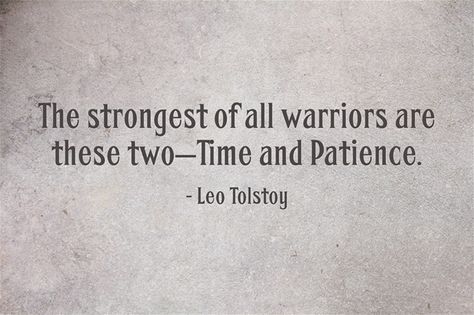 Leo Tolstoy, The strongest of all warriors are these two, Time and Patience Examination Quotes, Wait Quotes, Quote About Time, Augustine Quotes, St Augustine Quotes, The Strongest, Leo Tolstoy Quotes, Time And Patience, Patience Quotes