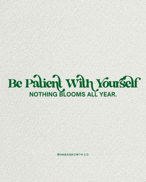 Nothing Blooms All Year Quote, Being Patient With Yourself, Yoga Captions, Rush Quotes, Be Patient Quotes, Rain Words, Be Patient With Yourself, Say Say Say, Patience Quotes