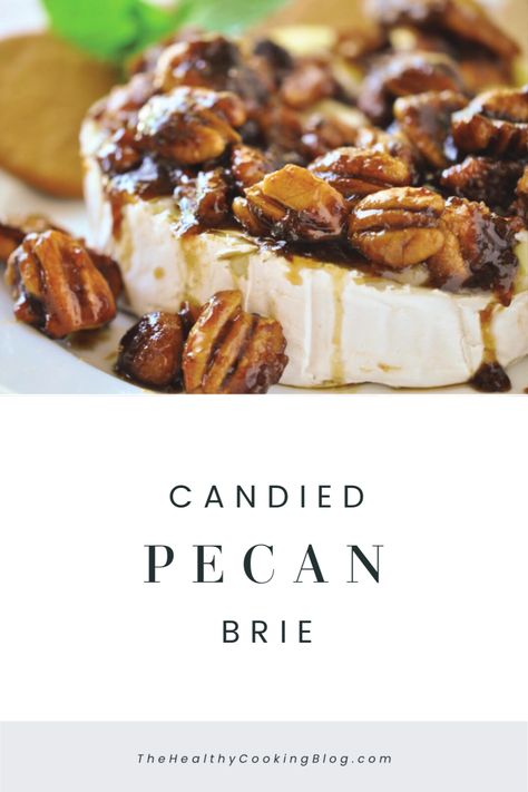 Baked Brie Pecans, Best Baked Brie, Pecans Candied, Brie Toppings, Easy Baked Brie, Baked Brie Appetizer, Pecan Baked Brie, Candied Pecan, Baked Brie Recipes