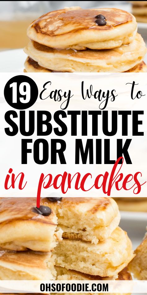 Text reads 19 Easy Ways To Substitute For Milk In Pancakes Pancake Mix Without Milk, Pancakes No Milk Recipes, How To Make Pancakes Without Milk, Homemade Pancake Recipe No Milk, Homemade Pancakes No Milk, Pancakes From Scratch No Milk, Pancakes With No Milk, No Milk Pancakes, Homemade Pancakes Without Milk