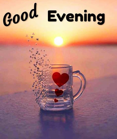 Good Evening Images Romantic, Good Evening Wallpaper, Good Evening Images, Good Evening Love, Good Morning Quotes Friendship, Evening Images, Romantic Good Morning Quotes, Good Evening Messages, Good Evening Wishes