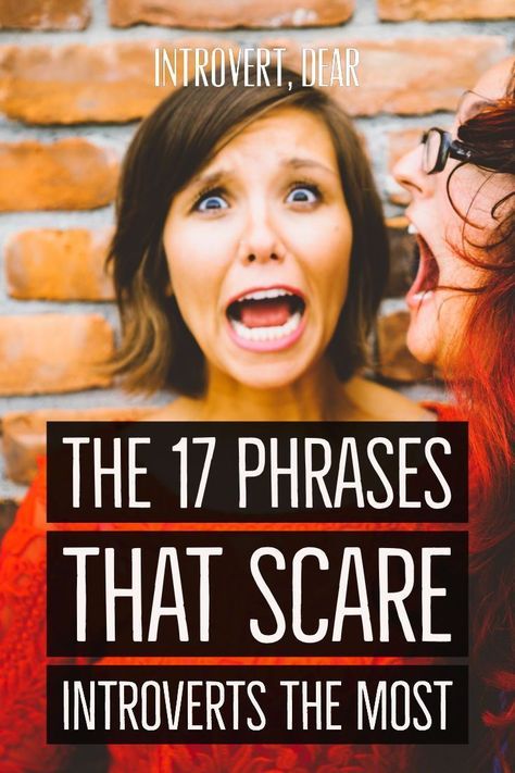 The 17 Phrases That Scare Introverts the Most | Introvert problems? Eek, yes! For introverts, it doesn't get more terrifying than this. #introvertproblems #introvert #introversion #introvertlife #scary #scare #Halloween Introvert Vs Extrovert, Introvert Personality, Behavioral Psychology, Introvert Problems, Introverts Unite, Introvert Quotes, Infp Personality, Sensitive Person, Introvert Humor