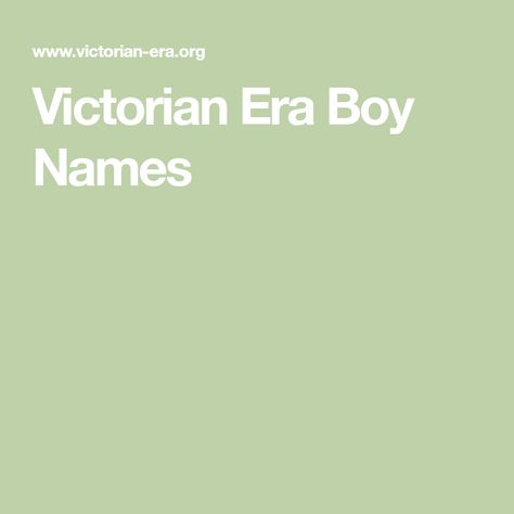 Victorian Boy Names, Victorian Era Names, Victorian Names, Writing Names, Victorian Boy, Victorian Gentleman, Names For Boys, Victorian Times, Victorian Period