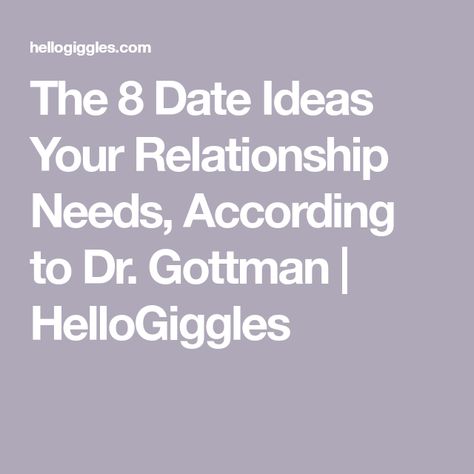 The 8 Date Ideas Your Relationship Needs, According to Dr. Gottman | HelloGiggles 8 Dates John Gottman, Gottman Repair Checklist, Premarital Counseling Questions, Relationship House, Relationship Advice Marriage, Gottman Method, John Gottman, Premarital Counseling, Godly Dating