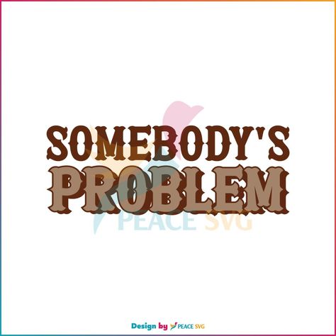 Somebodys Problem, Country Music Svg, Music Svg, Morgan Wallen, Svg Designs, Digital Scrapbooking Kits, Vector Pattern, Svg Design, Silhouette Studio