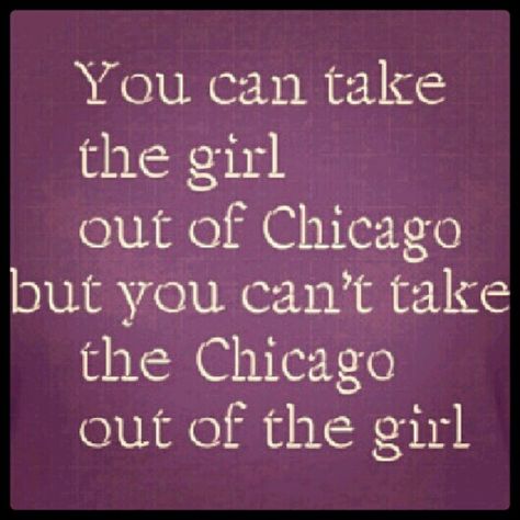 I'm a Chicago Girl! So True! Chicago Baby, Chicago Girls, My Kind Of Town, Chicago Travel, Chicago City, The Windy City, Detroit Michigan, Windy City, Chicago Illinois