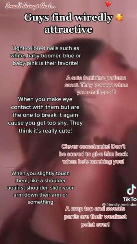 Crush Tips For Her, Cute Outfits To Get A Guys Attention, Tips To Be Attractive, How To Be Attractive In School To Guys, How To Make Ur Hands Look Pretty, How To Be Attractive Girl, What To Do Around Your Crush, Things Guys Do That Are Attractive, Boy Advice For Girls Tips