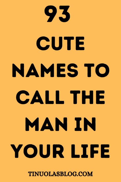 Callsign For Boyfriend With Meaning, Nice Names To Call Your Boyfriend, Cutie Nick Names For Boyfriend, What Do You Call Your Boyfriend, Husband Nick Name Ideas, Names Of Endearment For Him, Things To Call My Boyfriend, Sweet Names To Call Your Bf, Endearment Names For Couples List