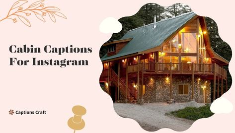 Cabin Captions For Instagram: 200+ Cozy and Rustic Quotes to Inspire Your Outdoor Adventures 1 Cabin Captions, Cabin Captions For Instagram, Cabin Quotes, Cabin Quote, Rustic Quotes, Adventure Captions, Cabin Weekend, Cabin Getaway, Cabin Trip