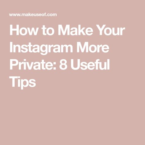 How to Make Your Instagram More Private: 8 Useful Tips How To Be Private, Attitude Tips, How To Be Mysterious, Be Private, Private Instagram, Useful Tips, How To Make Your, Helpful Hints, Too Much