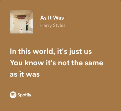 “in this world, it’s just us. you know it’s not the same as it was” You Know It’s Not The Same As It Was, As It Was Lyrics Aesthetic, In This World Its Just Us Wallpaper, As It Was Spotify Lyrics, Just Us Quotes, In This World Its Just Us Tattoo, Harry Styles Red Aesthetic, As It Was Aesthetic, As It Was Song