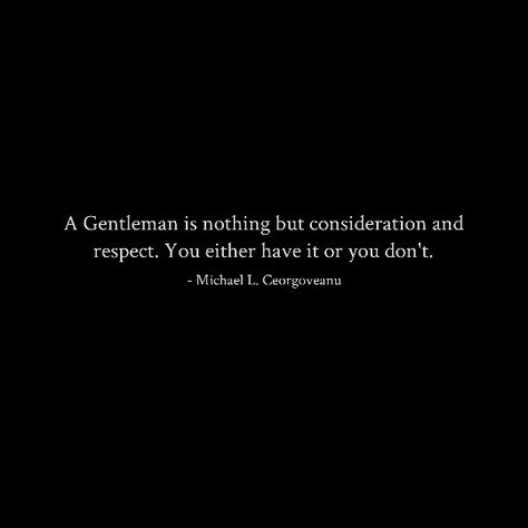 Gentleman #quote Gentleman Quotes Relationships, Personality Quotes, Gentleman Quotes, Personal Quotes, Lovey Dovey, Wisdom Quotes, Success Quotes, Relationship Quotes, Gentleman