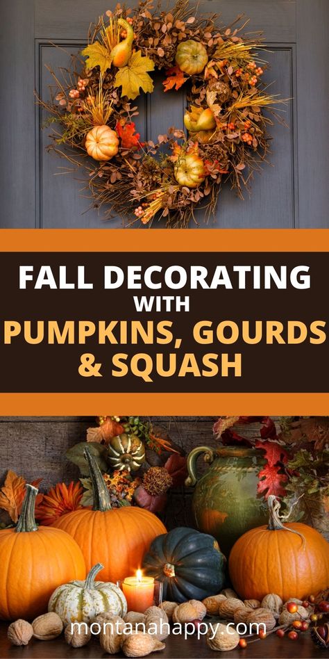 Fall Decorating with Gourds, Squash, and Pumpkins | Montana Happy Decorating With Gourds For Fall, Decorating With Gourds, Hygge Spring, Decorating With Pumpkins, Hygge Fall, Autumn Decor Ideas, Fall Hygge, Hygge Inspiration, Fall Gourds