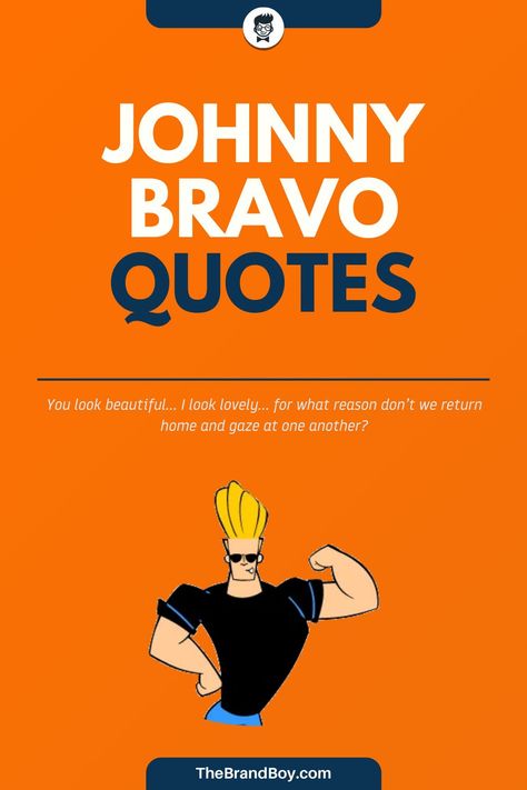 Johnny Bravo is an American energized TV arrangement made by Van Partible for Cartoon Network, and the second of the system’s Cartoon Cartoons, which circulated from July 14, 1997, to August 27, 2004. #FamousSayings #SayingsandQuotes #MotivationalQuotes #InspirationalQuotes #JohnnyBravoSayings Johnny Bravo Cartoon, Bravo Quotes, Quotes To Brighten Your Day, Famous Sayings, Johnny Bravo, Donny Osmond, Material Science, The Vanishing, August 27