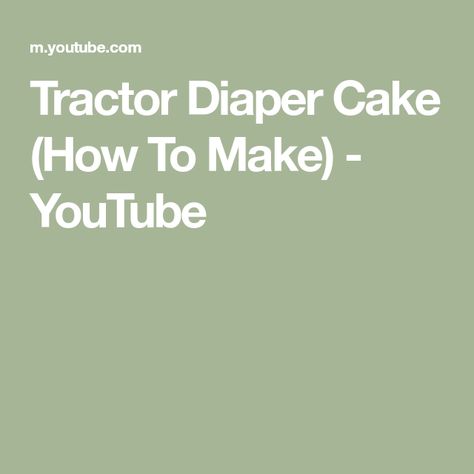 Tractor Diaper Cake (How To Make) - YouTube Tractor Diaper Cake Tutorial, Diaper Tractor, Tractor Diaper Cake, Diaper Cake Tutorial, Diaper Cakes Tutorial, Cake Tutorial, Video Tutorial, Diaper Cake, Tractor