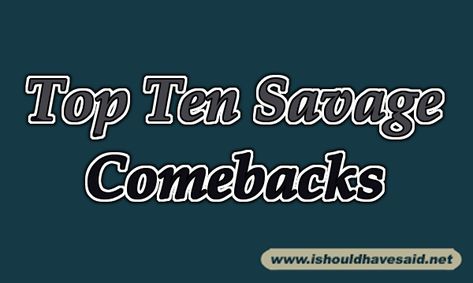 Top ten savage comebacks for mean bullies. Check out our other top ten comeback lists. Comebacks For Mean People, Great Comebacks For Mean People, Comebacks For Your Ugly, Good Comebacks To Guys, Comebacks To Guys, Savage One Liners, Smartass Comebacks, Comebacks For Haters, Comebacks For Bullies