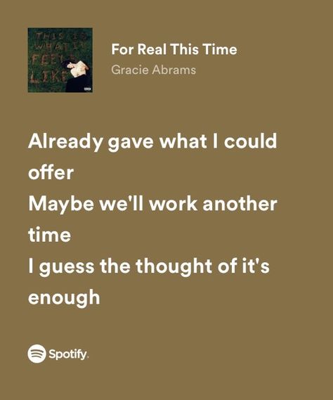 For Real This Time Gracie Abrams, Gracie Abrams Lyrics, Songs That Describe Me, Song Recommendations, Spotify Lyrics, Makeup Stuff, I Tunes, Music Taste, Lyrics Aesthetic