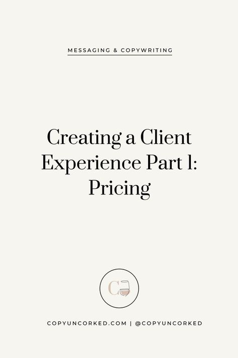 Creating a Client Experience Part 1: Pricing | Copy Uncorked Kaye Putnam, Creating Systems, Writing An Article, Girl Writing, Digital Economy, Website Copywriting, Brand Strategist, Creative Business Owner, To Start A Business