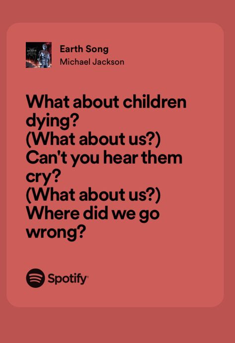 Earth Song Michael Jackson, Michael Jackson Lyrics, Somebody's Watching Me, Michael Jackson Quotes, Earth Song, Michael Love, Remember The Time, Me Too Lyrics, Lyrics Quotes