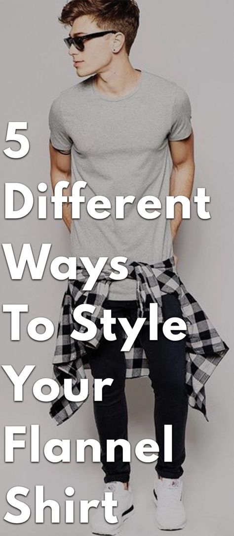 5-Ways-to-Style-Your-Flannel-Shirt. Men’s Flannel Shirt Outfit, Flannel Shirt Outfit Casual, Rocker Outfit Men, Sweats And Flannel Outfits, How To Wear A Flannel Shirt, Men Flannel Outfits, Flannel Outfits Men, Flannel Shirt Outfit, Rocker Outfit