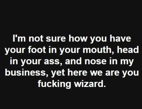 Funny Quotes Sarcasm, Sarcastic Quotes Funny, Twisted Humor, The Wizard, Made Me Laugh, Sarcastic Humor, Sarcastic Quotes, Wise Quotes, Makes Me Laugh