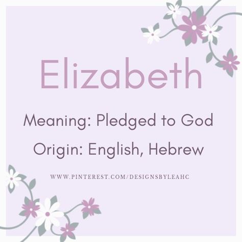 Elizabeth Meaning Name, Elizabeth Meaning, Elizabeth Name Meaning, Elizabeth Name, Exotic Names, Southern Baby Names, Royal Names, Unisex Baby Names, Baby Girl Name