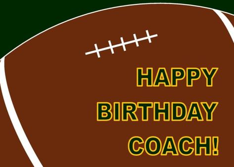 Happy Birthday Coach, Super Bowl Fashion, Bday Wishes, Teacher Retirement, Player Card, Football Card, Free Ecards, Football Coach, Wishes For You