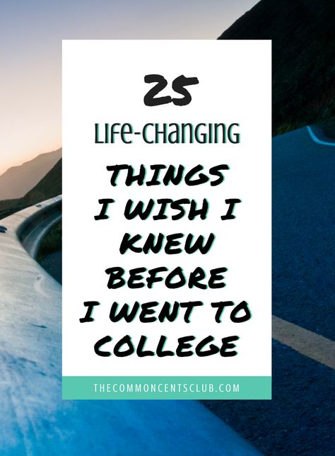 25 Life-Changing Things I Wish I Knew Before College // The Common Cents Club -- #lifelessons #collegetips Mba Quotes, Before College, College Lifestyle, Student Tips, College Lifestyles, Joyful Life, Business Courses, School Quotes, Work From Home Tips