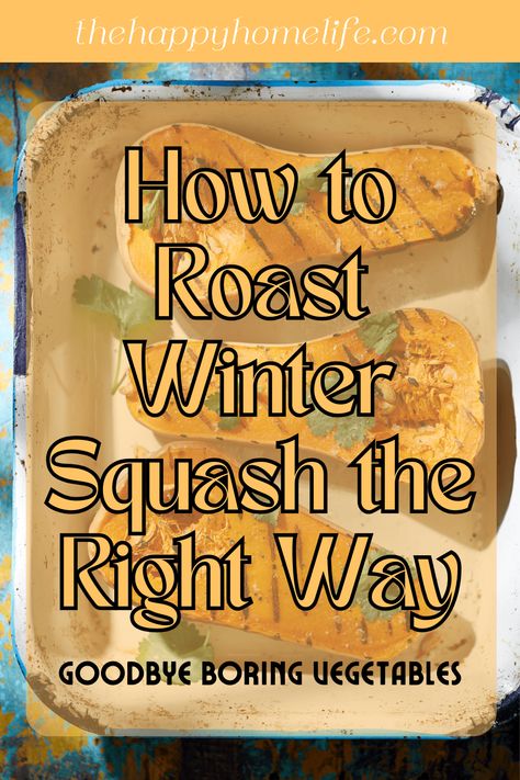 Roasted Winter Squash, Expiration Dates On Food, Winter Squash Recipes, Food Safety Tips, How To Roast, Roasted Squash, Winter Squash, Squash Recipes, Food Safety