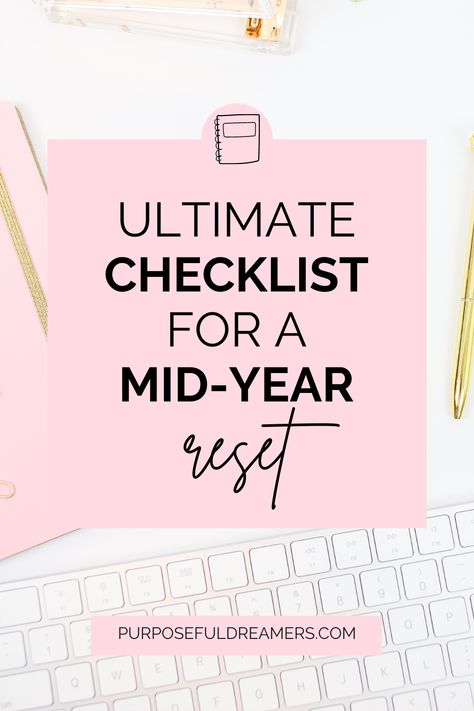 Ultimate-Checklist-for-a-Mid-Year-Reset Midyear Reset, Mid Year Reset, Reset Routine Checklist, Year Checklist, Reset Checklist, Year Reset, Intentional Living Quotes, Reset Routine, Personal Development Activities