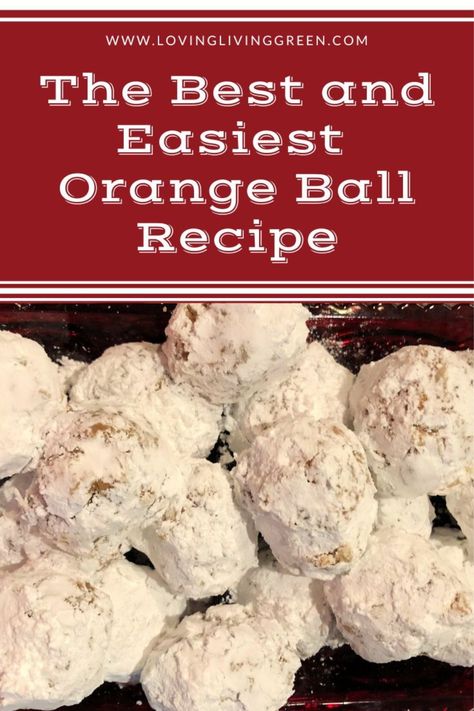 Holiday Recipes: Orange Balls Orange No Bake Cookies, Orange Balls No Bake, Orange Ball Cookies, Orange Coconut Balls, No Bake Orange Balls, Orange Balls With Vanilla Wafers, Orange Juice Balls, Orange Balls Recipe, Orange Desserts