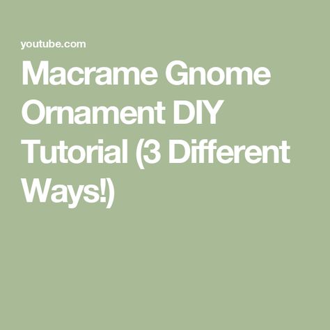 Macrame Gnome Ornament DIY Tutorial (3 Different Ways!) Macrame Gnome Ornament, Macrame Gnome, Gnome Christmas Ornaments, Girl Gnome, Ornament Diy, Gnome Ornaments, Gnome Christmas, Diy Macrame, Boy And Girl