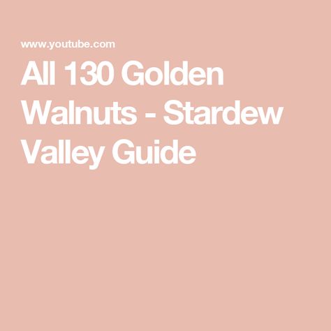 All 130 Golden Walnuts - Stardew Valley Guide Golden Walnut Stardew Valley, Stardew Valley Guide, Stardew Valley, The Golden, Animal Crossing, We Need, Walnut, The Creator