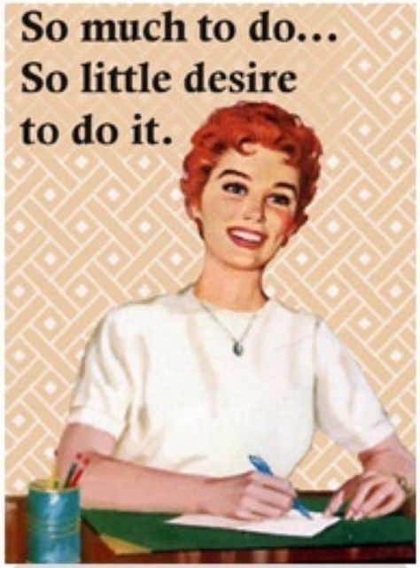 That’s my problem today. 😂 Even with all this rain there are so many things I could be doing indoors.. but having trouble working up any motivation or ambition to do anything this afternoon. Retro Humor, E Card, Vintage Humor, Sarcastic Humor, Sarcastic Quotes, Bones Funny, Favorite Quotes, I Laughed, Me Quotes