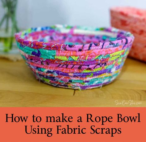 How to Make a Rope Bowl Using Fabric Scraps Rope Basket Tutorial, Using Fabric Scraps, Coiled Fabric Bowl, Wrapped Rope, Twisted Fabric, Scrap Projects, Fabric Basket Tutorial, Diy Baskets, Rope Bowls