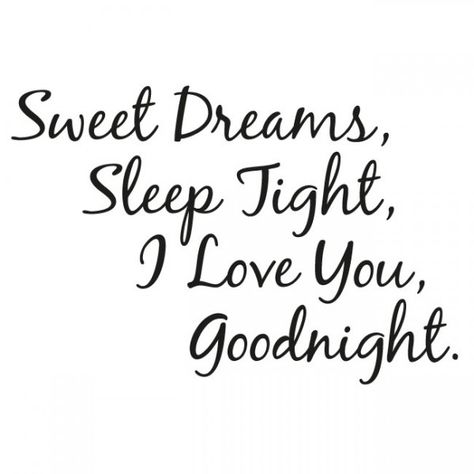 Goodnight Sweet Dreams, Sweet Dreams Sleep Tight, Sweet Dream Quotes, Sweet Dreams My Love, Good Night I Love You, Night Love Quotes, Good Night Love Quotes, Love Messages For Her, Famous Love Quotes