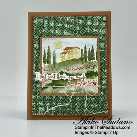 Stampin’ Up! Hills of Tuscany for the Happy Inkin’ Thursday Blog Hop – Stampin' in the Meadows Hills Of Tuscany Su Cards, Nature Card, Craft Artists, Su Cards, Stamping Up Cards, Card Making Techniques, The Meadows, Cards For Friends, Floral Cards