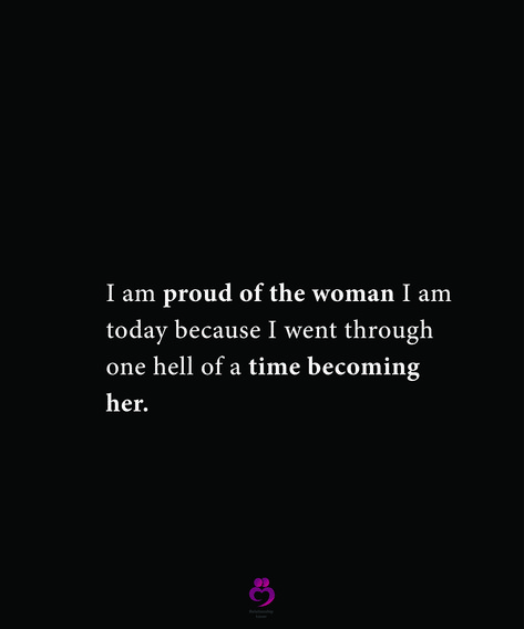 I am proud of the woman I am today because I went through one hell of a time becoming her. #relationshipquotes #womenquotes Proud Of Where I Am Quotes, The Woman I��’m Becoming Quotes, I Am A Powerful Woman, Remembering Who I Am Quotes, Remember Who I Am Quotes, I Love The Woman I Am Becoming, The Woman Im Becoming Quotes, Proud Of The Woman Im Becoming Quotes, I Am Proud Of The Woman I Am Today