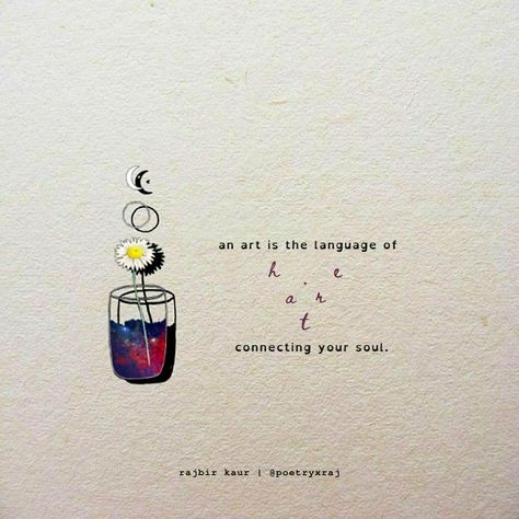 an art is the language of heart that connects your soul. being an artist there comes a responsibility to satisfy those hearts craving to read something good, craving to see something good, craving to feel something good, not just good but creative and alluring. here comes the beauty of an art that is the language of heart of an artist, connecting way too beautifully to your soul such that your emotions comes to whole or out of control. Everything Connects Quotes, Satisfy Your Soul Quotes, Artist Captions, Satisfying Quotes, English Sayings, I Am Quotes, English Thoughts, Sparkle Quotes, Transparent Art