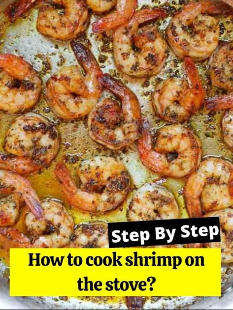 Cook Raw Shrimp On Stove, Cooking Raw Shrimp On Stove, How To Cook Raw Shrimp On The Stove, Grilled Shrimp Recipes On Stove, How To Cook Frozen Shrimp On The Stove, Grilled Shrimp On Stove, Boiled Shrimp On The Stove, Frozen Shrimp Recipes Skillet, Boiling Shrimp On The Stove