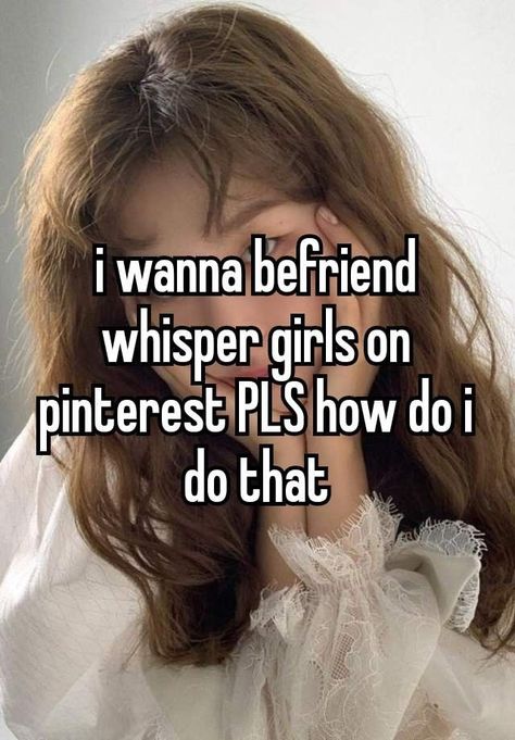 lmk if you want the link⭐ I Need Pinterest Friends Whisper, I Need Online Friends, I Want Pinterest Friends, I Need Pinterest Friends, How To Make Pinterest Whispers, Pinterest Friends Whisper, Whisper Friends, Friends Whisper, Pinterest Girlies